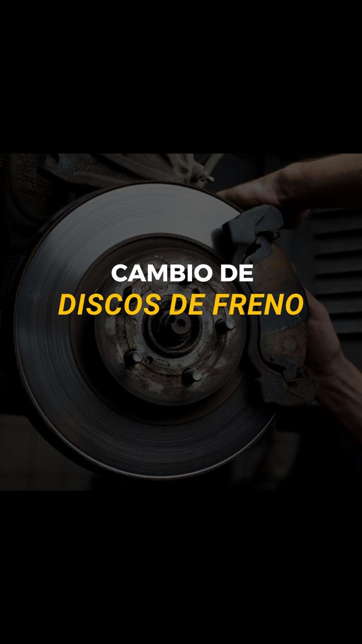 CAMBIO DE DISCOS DE FRENO